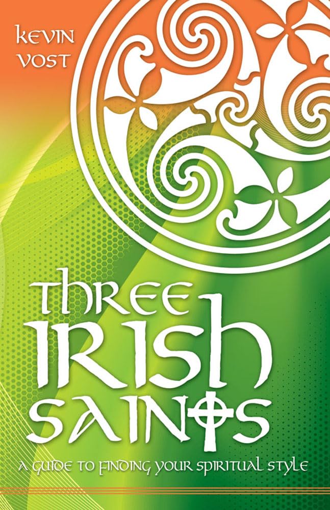 Three Irish Saints: A Guide to Finding Your Spiritual Style,Used