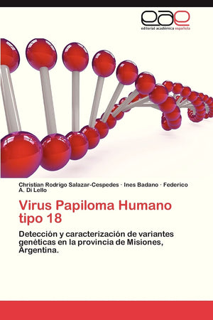 Virus Papiloma Humano tipo 18: Deteccin y caracterizacin de variantes genticas en la provincia de Misiones, Argentina. (Sp,Used