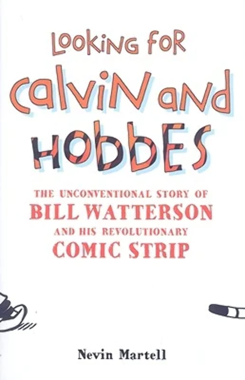 Looking for Calvin and Hobbes: The Unconventional Story of Bill Watterson and his Revolutionary Comic Strip,Used