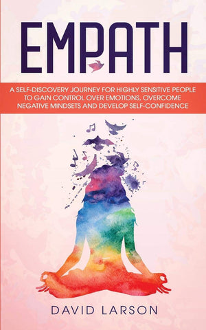 EMPATH: A SelfDiscovery Journey for Highly Sensitive People to Gain Control over Emotions, overcome Negative Mindsets and devel,Used