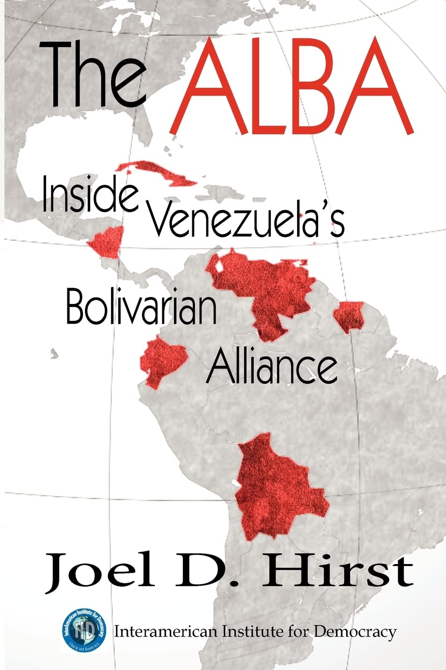 The Alba: Inside Venezuela'S Bolivarian Alliance,Used