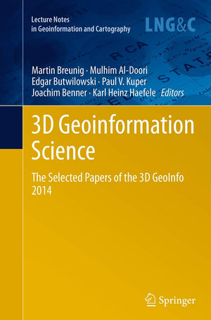 3D Geoinformation Science: The Selected Papers of the 3D GeoInfo 2014 (Lecture Notes in Geoinformation and Cartography),Used