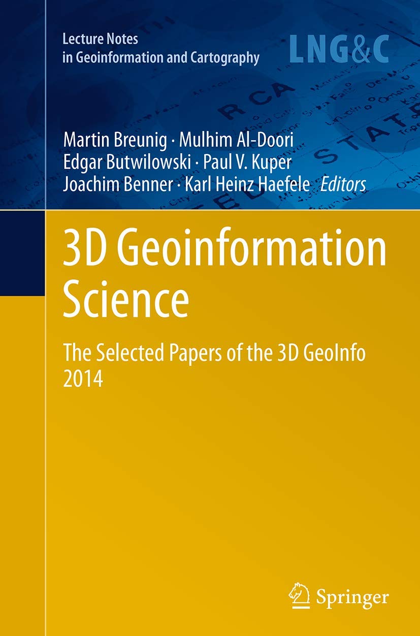 3D Geoinformation Science: The Selected Papers of the 3D GeoInfo 2014 (Lecture Notes in Geoinformation and Cartography),Used