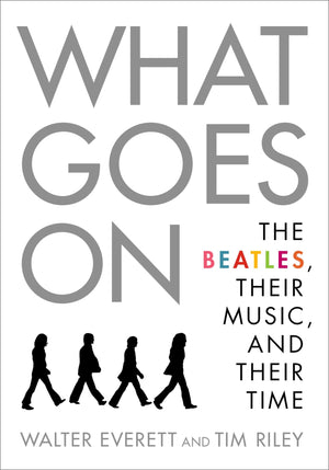 What Goes On: The Beatles, Their Music, And Their Time-used