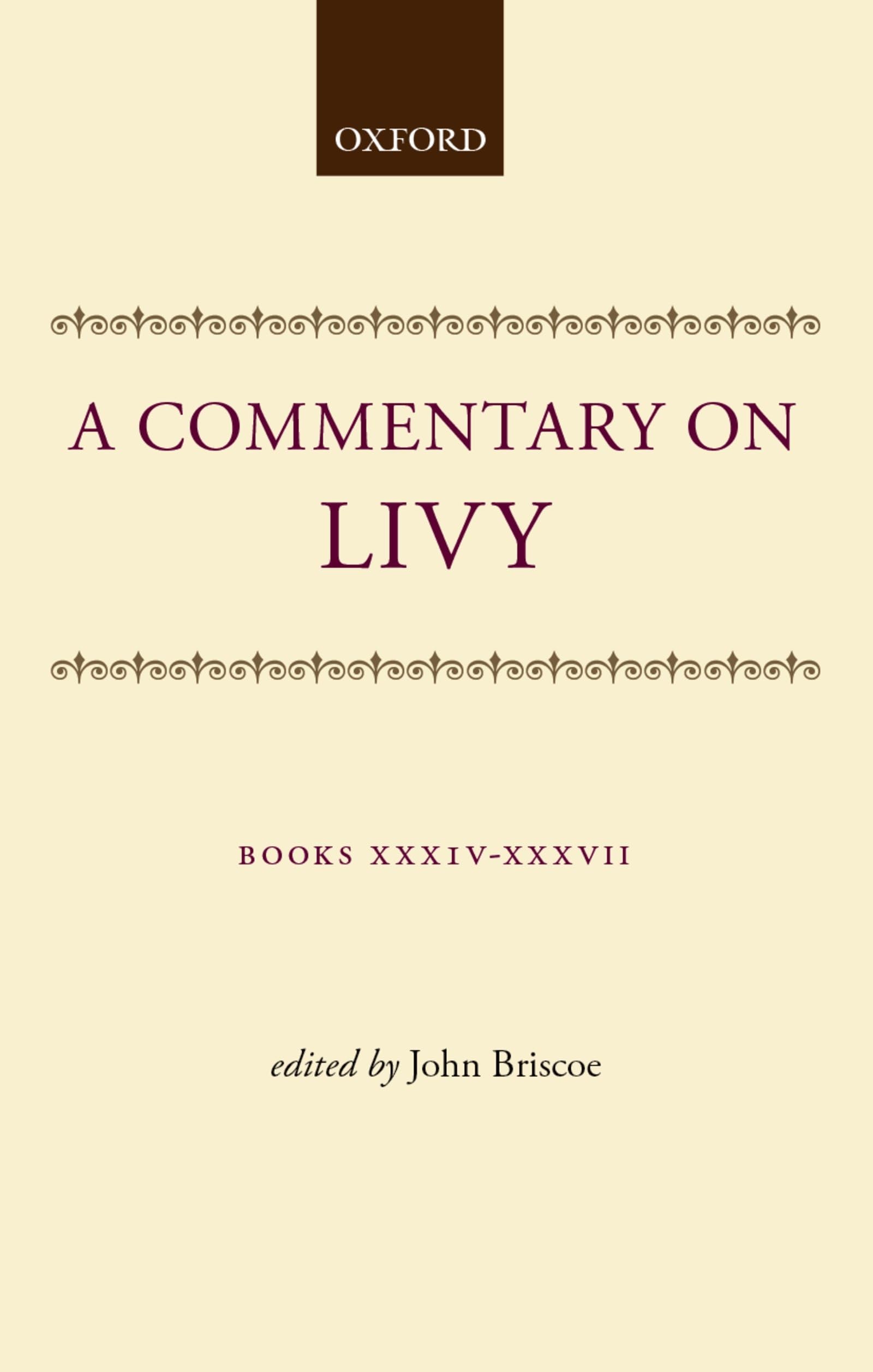 A Commentary On Livy: Books Xxxivxxxvii