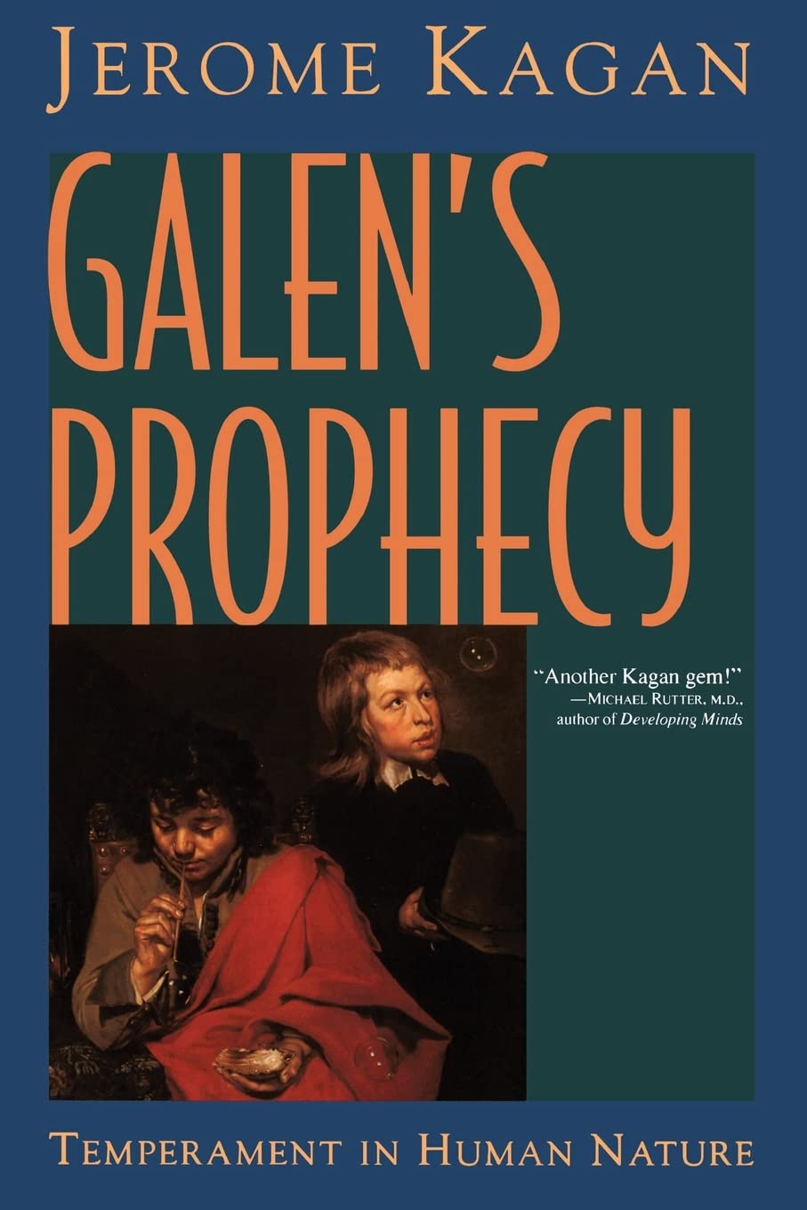 Galen s Prophecy: Temperament In Human Nature