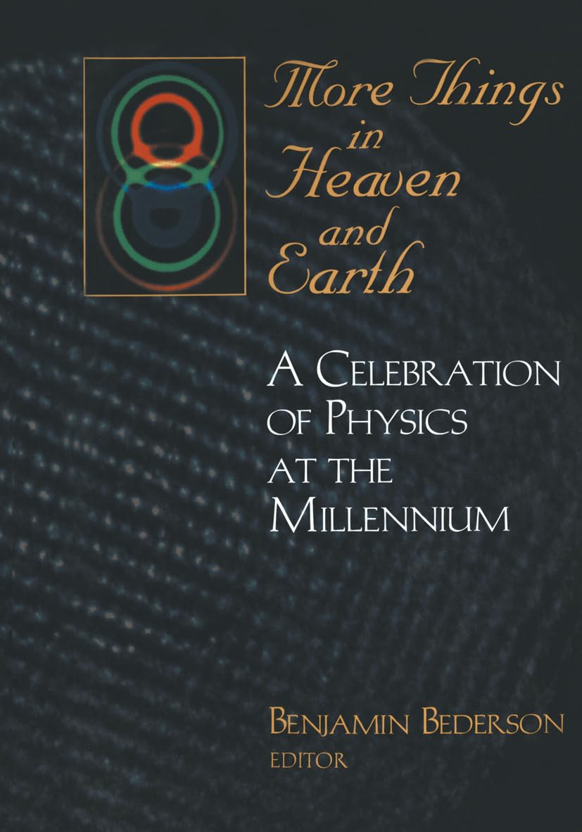 More Things in Heaven and Earth: A Celebration of Physics at the Millenium,Used