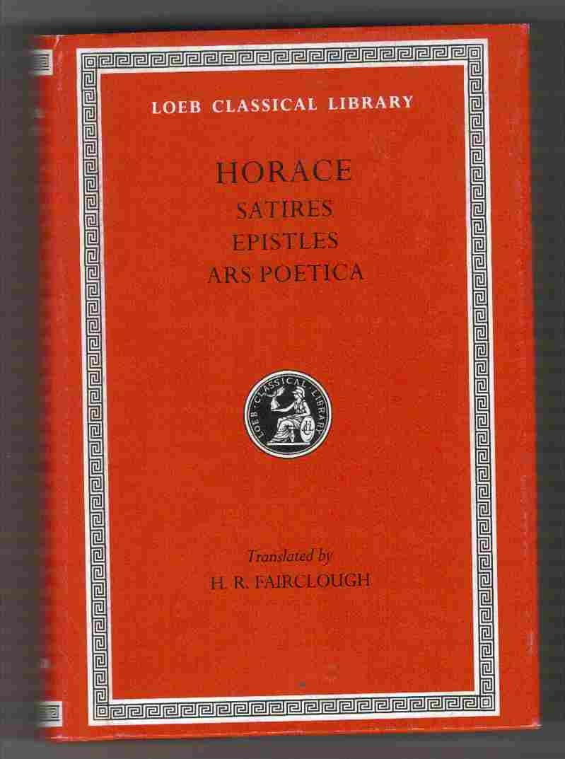 Horace: Satires, Epistles And Ars Poetica (Loeb Classical Library, No. 194) (English And Latin Edition),Used