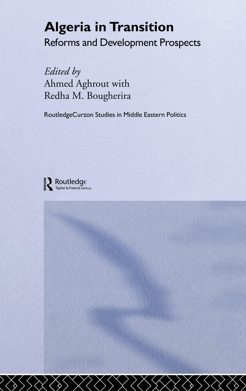 Algeria In Transition (Routledge Studies In Middle Eastern Politics)