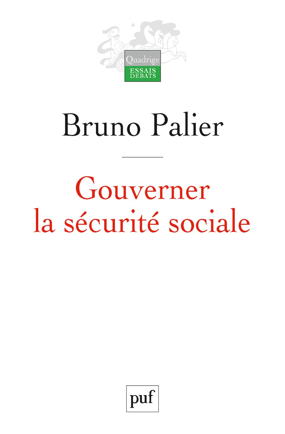 Gouverner la scurit sociale: Les rformes du systme franais de protection sociale depuis 1945,Used