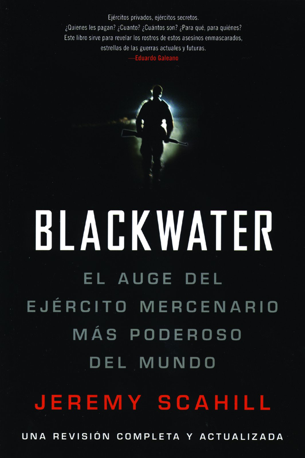 Blackwater (Espanol): El Auge Del Ejercito Mercenario Mas Poderoso Del Mundo