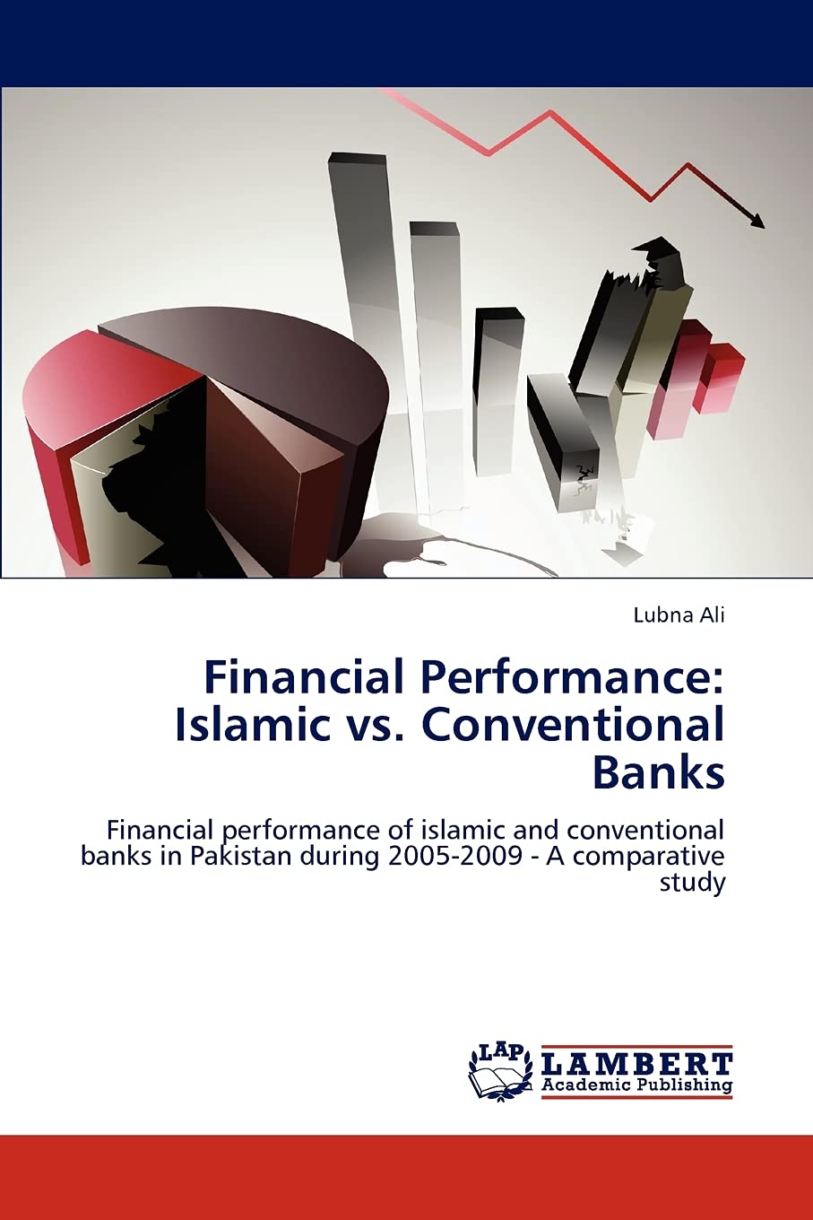 Financial Performance: Islamic vs. Conventional Banks: Financial performance of islamic and conventional banks in Pakistan durin,Used