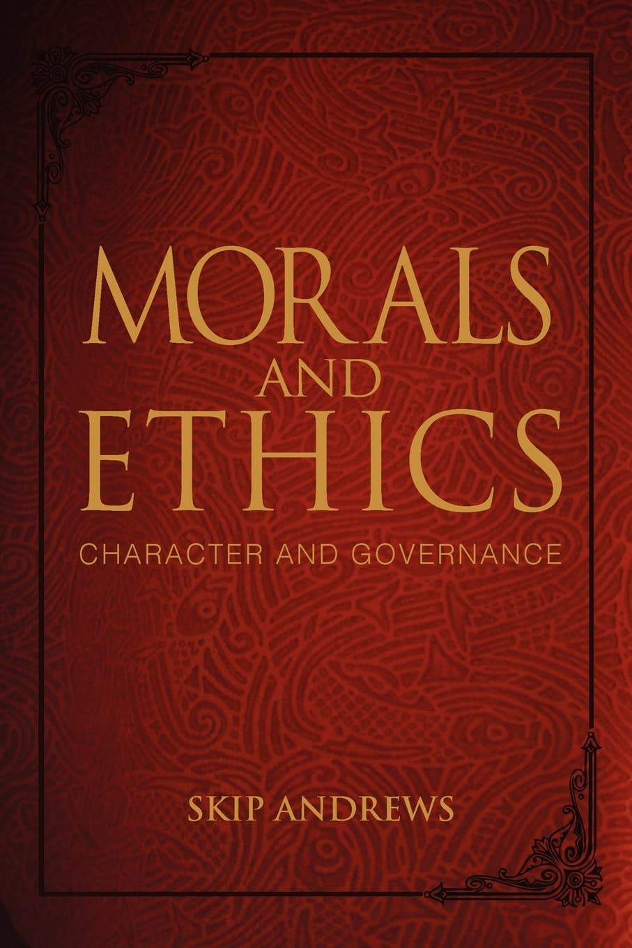 Morals And Ethics: Character And Governance,Used