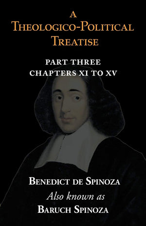 A TheologicoPolitical Treatise Part III (Chapters XI to XV),Used
