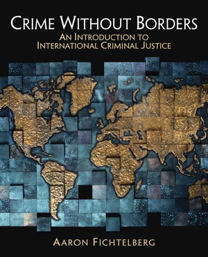 Crime Without Borders: An Introduction to International Criminal Justice,Used