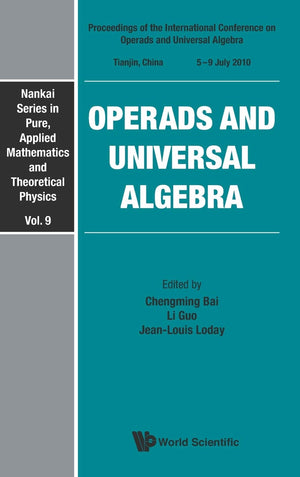 Operads and Universal Algebra: Proceedings of the International Conference, Tianjin, China, 59 July 2010 (Nankai Series in Pure,Used