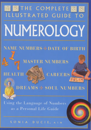 The Complete Illustrated Guide to Numerology (The Complete Illustrated Guide Series),New