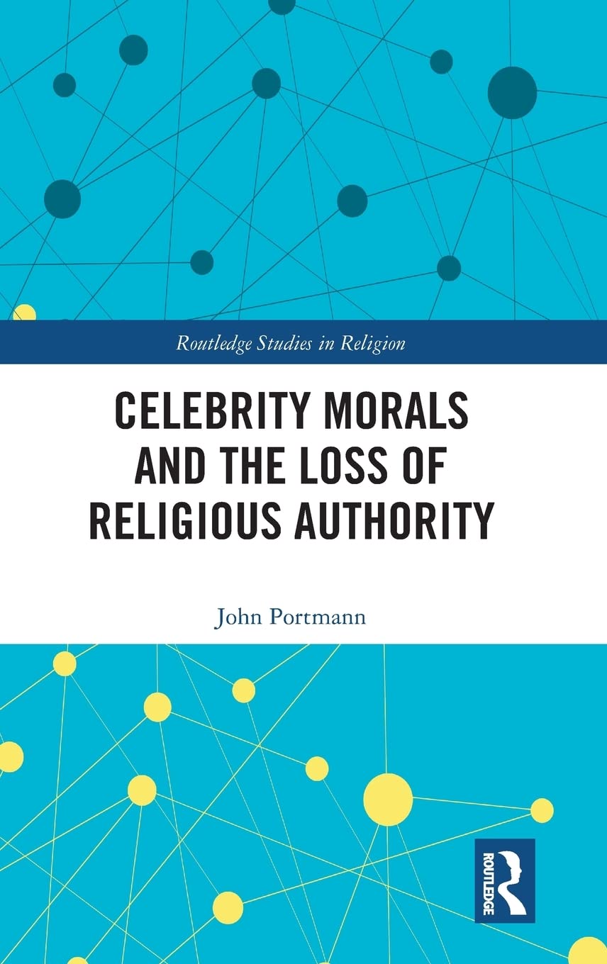 Celebrity Morals and the Loss of Religious Authority (Routledge Studies in Religion),Used