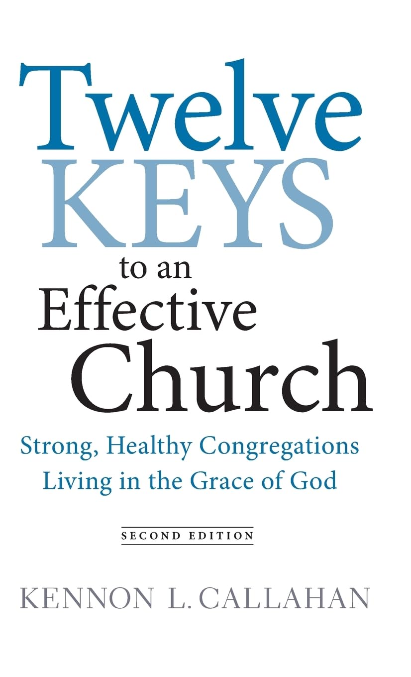 Twelve Keys to an Effective Church: Strong, Healthy Congregations Living in the Grace of God,Used