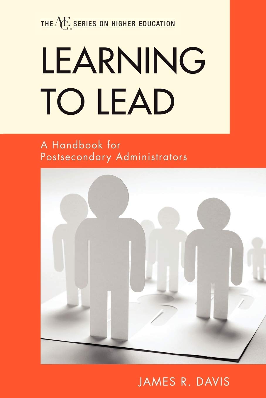 Learning To Lead: A Handbook For Postsecondary Administrators (The Ace Series On Higher Education),Used