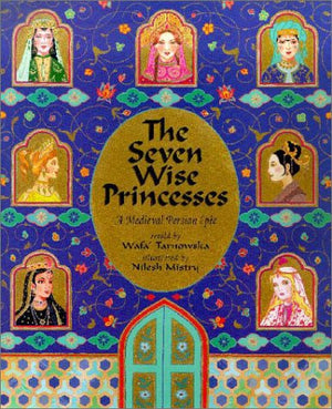 The Seven Wise Princesses: A Medieval Persian Epic,Used