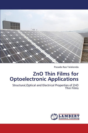 ZnO Thin Films for Optoelectronic Applications: Structural,Optical and Electrical Properties of ZnO Thin Films,Used