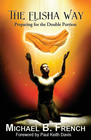 The Elisha Way: Preparing for the Double Portion,Used