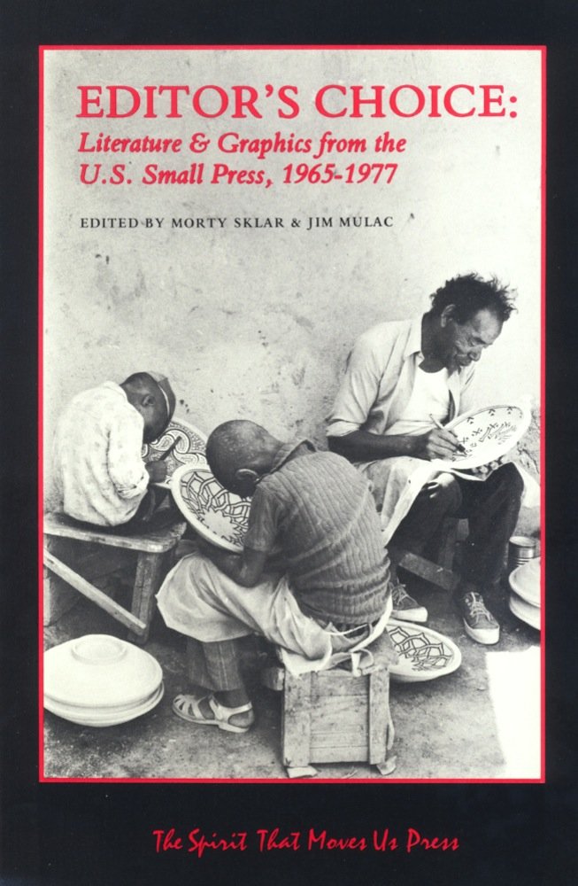 Editor'S Choice: Literature And Graphics From The U.S. Small Press, 19651977,New