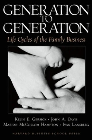 Generation to Generation: Life Cycles of the Family Business,New