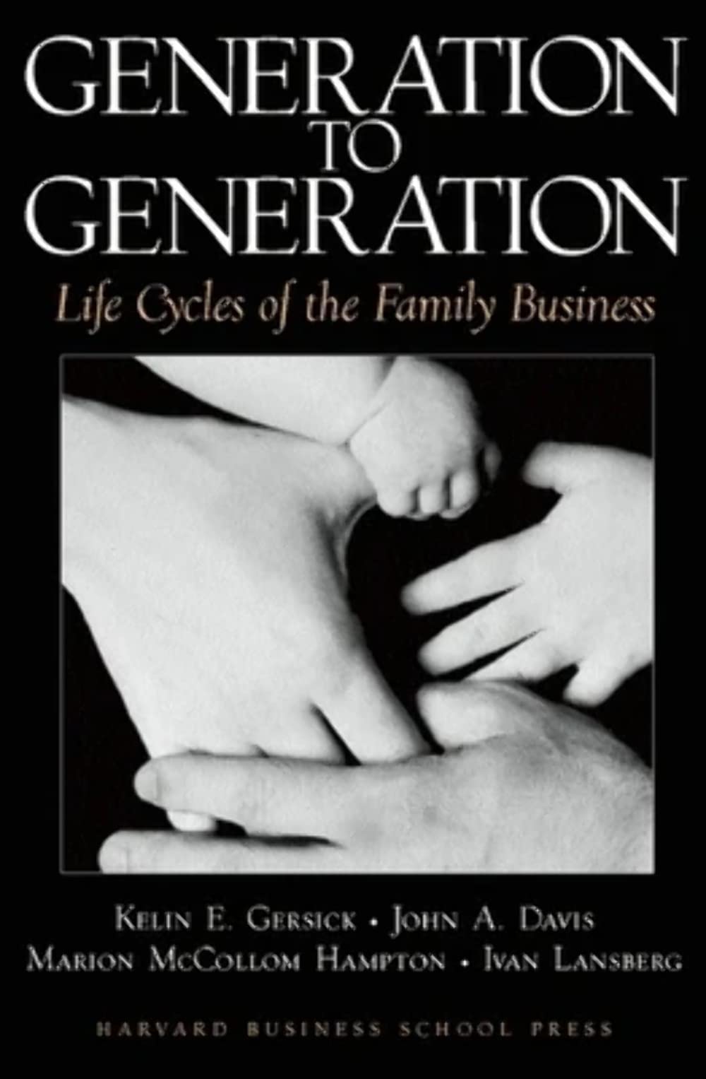 Generation to Generation: Life Cycles of the Family Business,Used