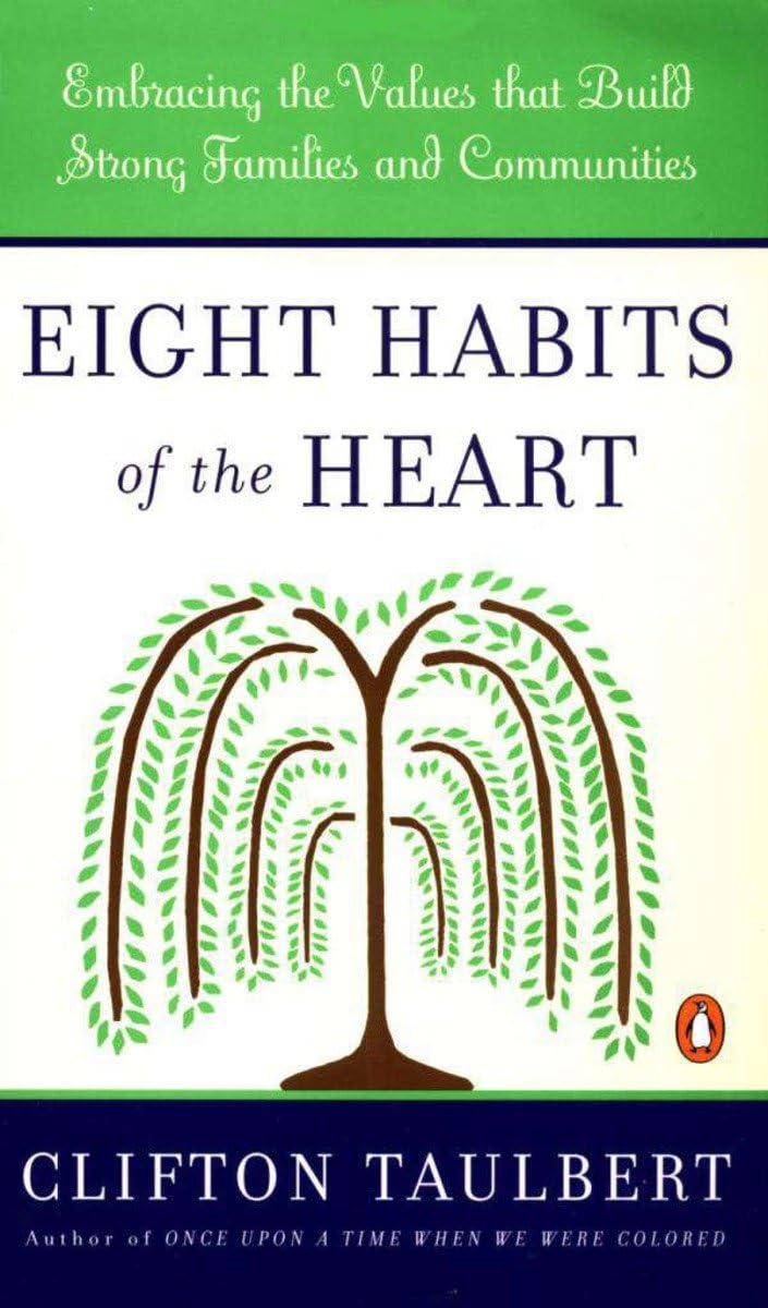 Eight Habits of the Heart: Embracing the Values that Build Strong Families and Communities (African American History (Penguin)),Used