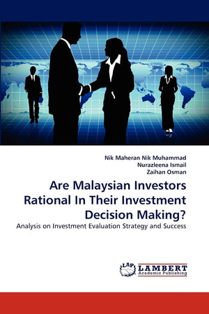 Are Malaysian Investors Rational In Their Investment Decision Making?: Analysis on Investment Evaluation Strategy and Success,Used