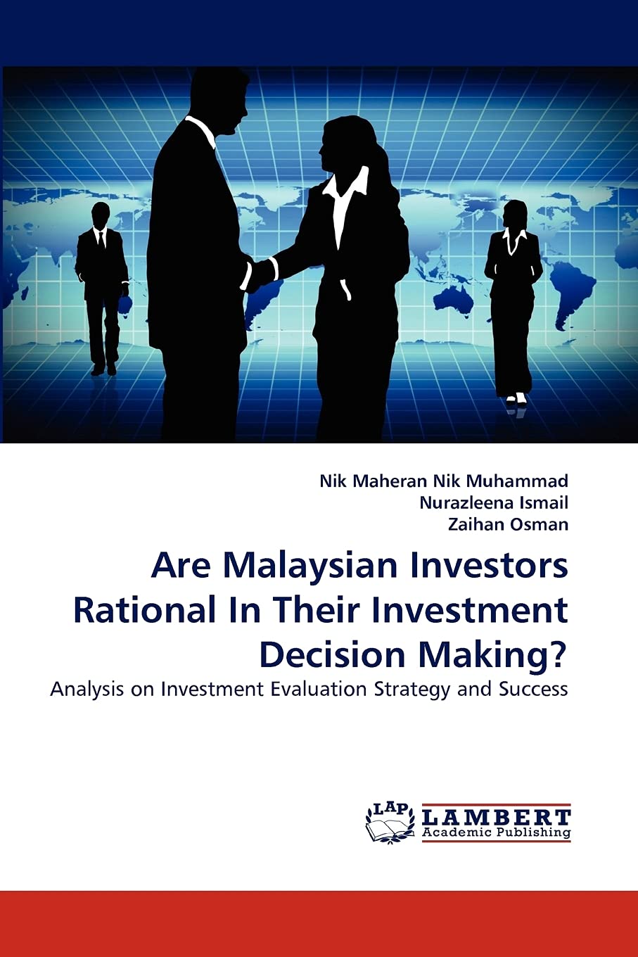Are Malaysian Investors Rational In Their Investment Decision Making?: Analysis on Investment Evaluation Strategy and Success,Used
