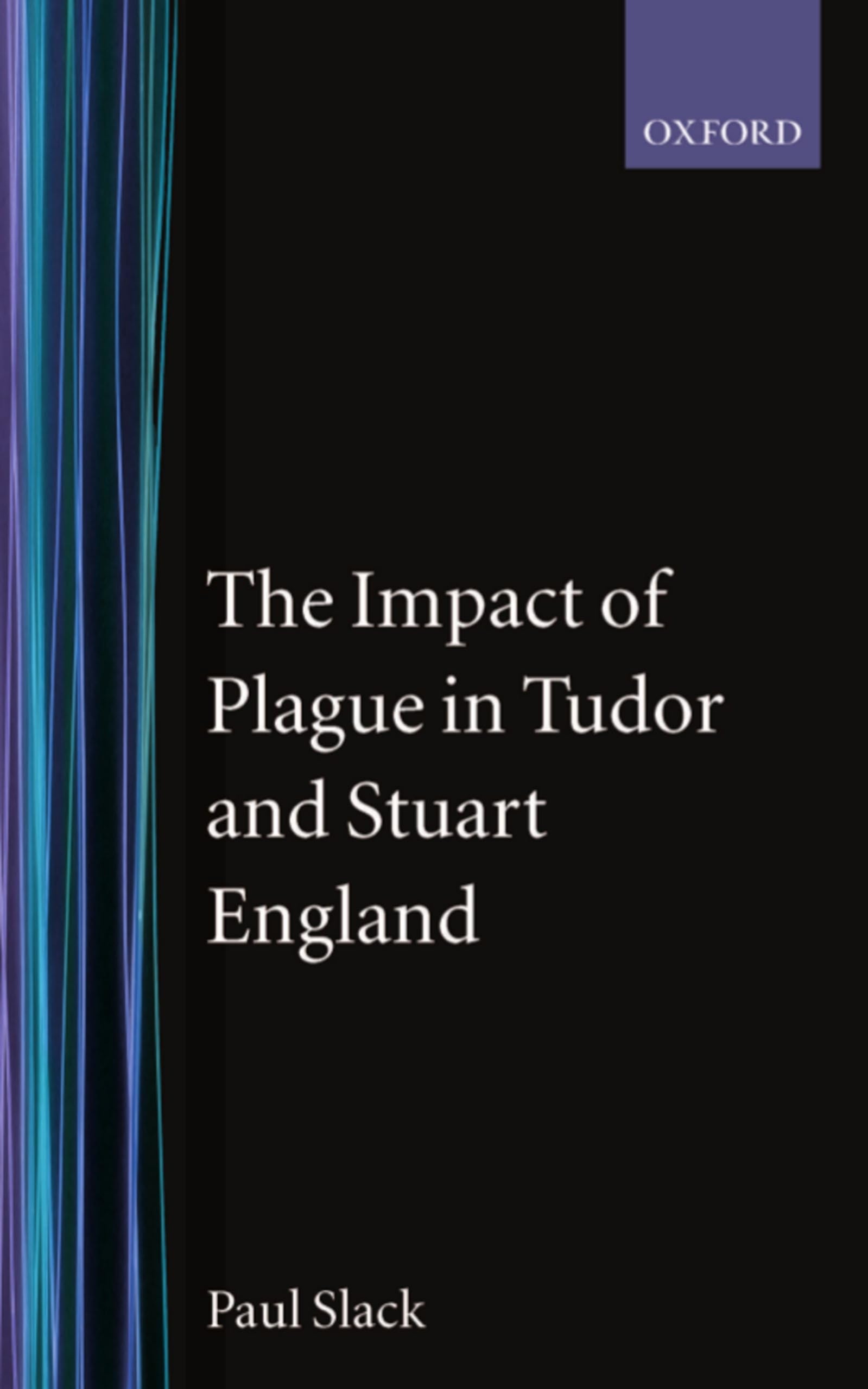 The Impact of Plague in Tudor and Stuart England (Clarendon Paperbacks),Used