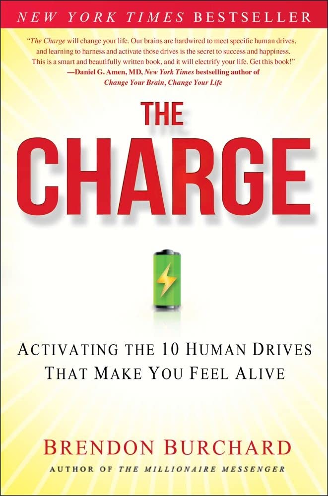The Charge: Activating the 10 Human Drives That Make You Feel Alive,Used