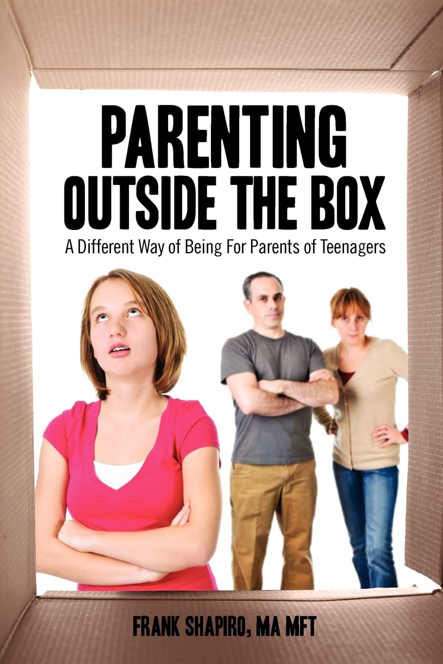 Parenting Outside The Box: A Different Way Of Being For Parents Of Teenagers,Used