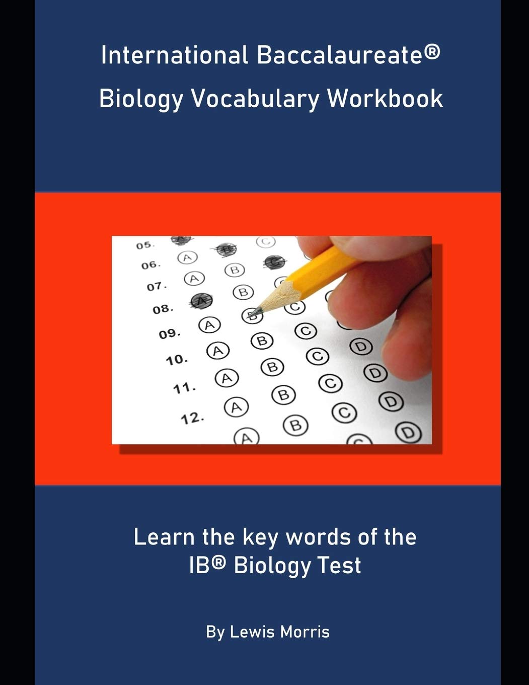 International Baccalaureate Biology Vocabulary Workbook: Learn the key words of the IB Biology Test,Used