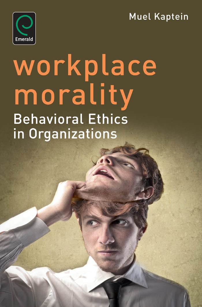 Workplace Morality: Behavioral Ethics In Organizations