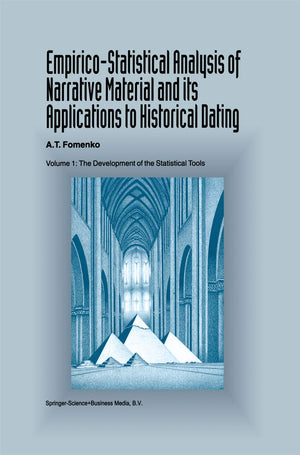 EmpiricoStatistical Analysis of Narrative Material and its Applications to Historical Dating: Volume I: The Development of the ,Used