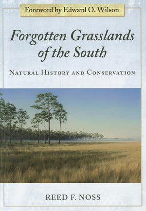Forgotten Grasslands Of The South: Natural History And Conservation,Used