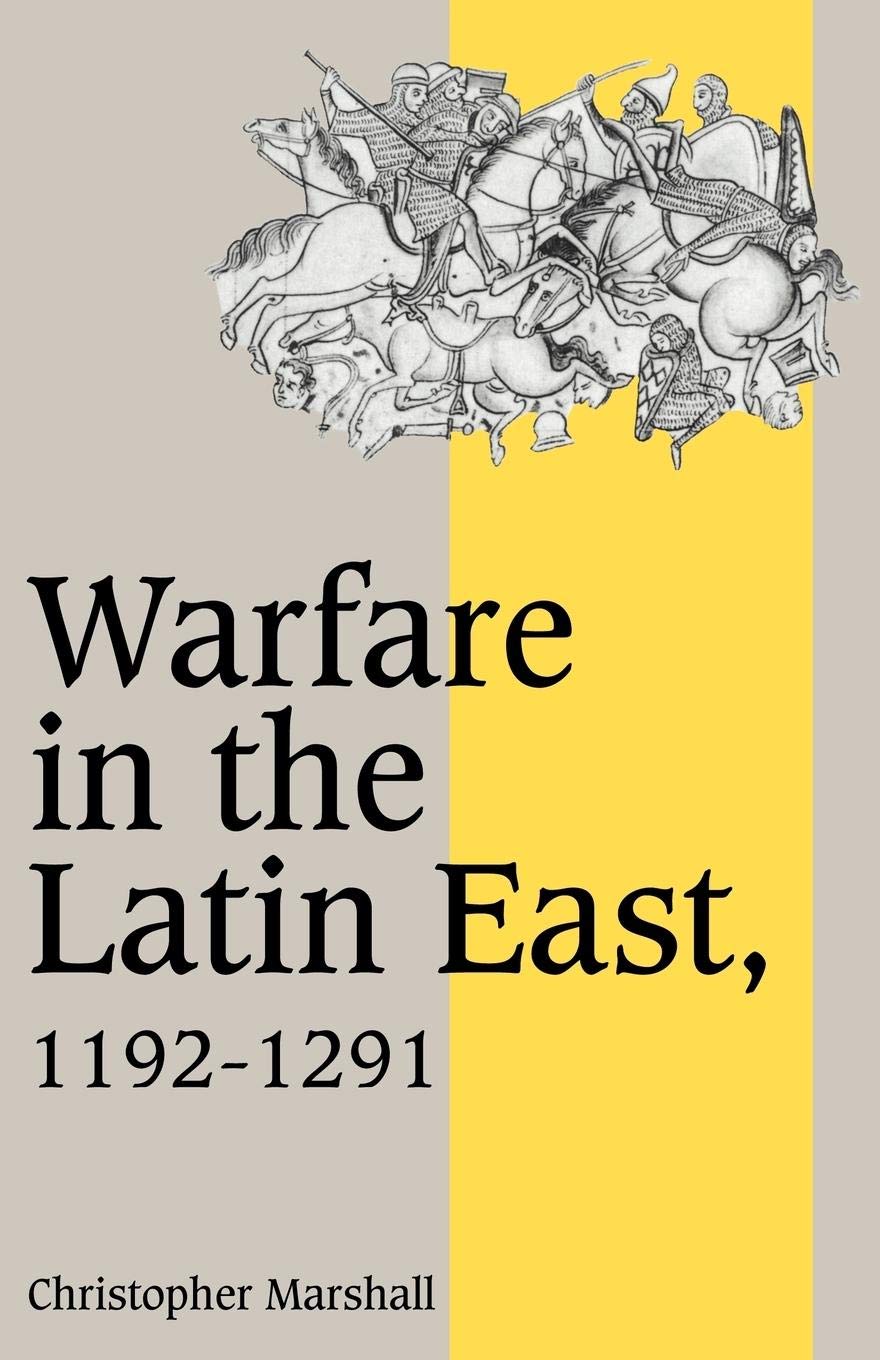 Warfare in the Latin East, 11921291 (Cambridge Studies in Medieval Life and Thought: Fourth Series, Series Number 17),Used