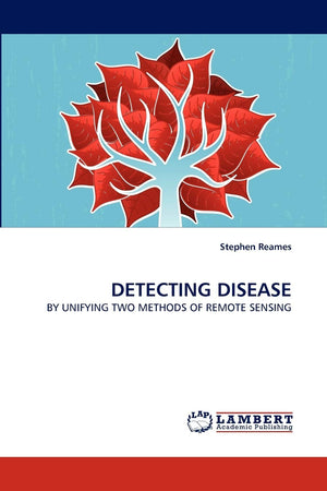 DETECTING DISEASE: BY UNIFYING TWO METHODS OF REMOTE SENSING,Used