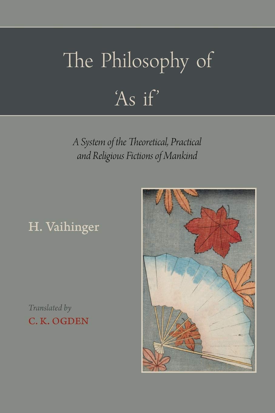 The Philosophy Of 'As If ' (International Library Of Psychology, Philosophy, And Scienti)