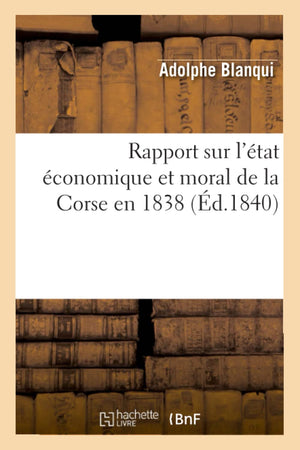 Rapport Sur L'Tat Conomique Et Moral De La Corse En 1838 (D.1840) (Sciences Sociales) (French Edition),New