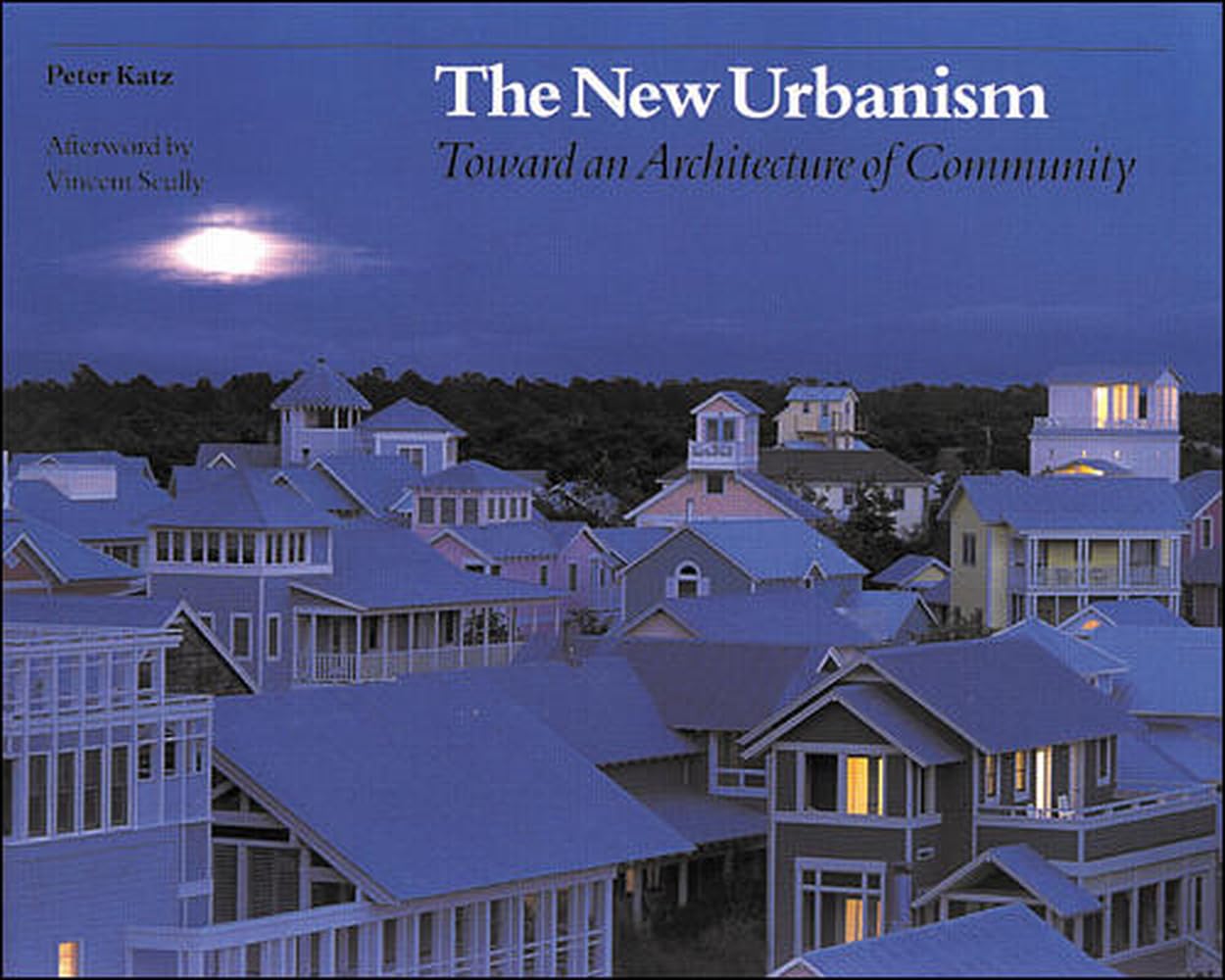 The New Urbanism: Toward an Architecture of Community,Used