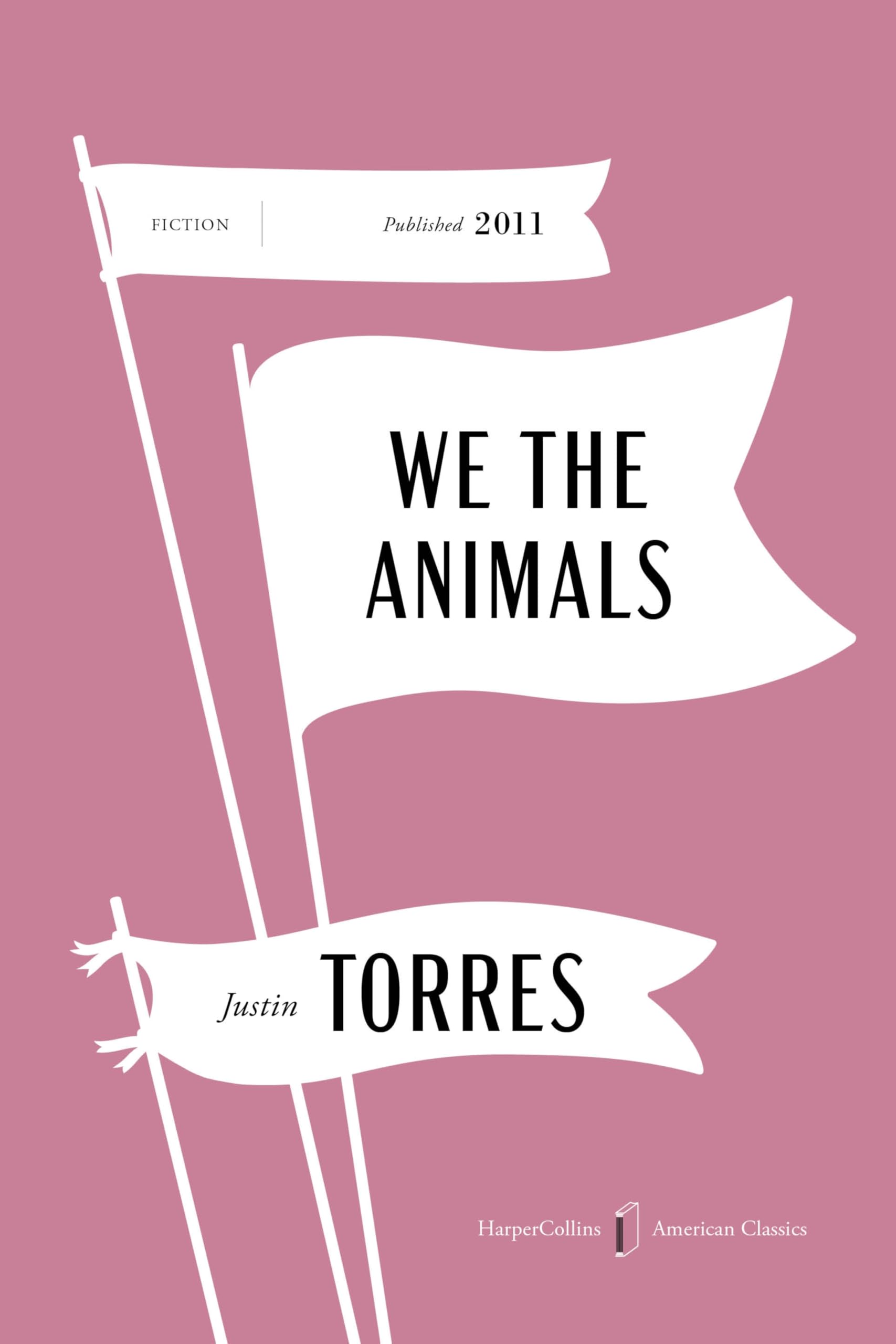 We The Animals American Classics Edition: A Novel (Harpercollins American Classics)