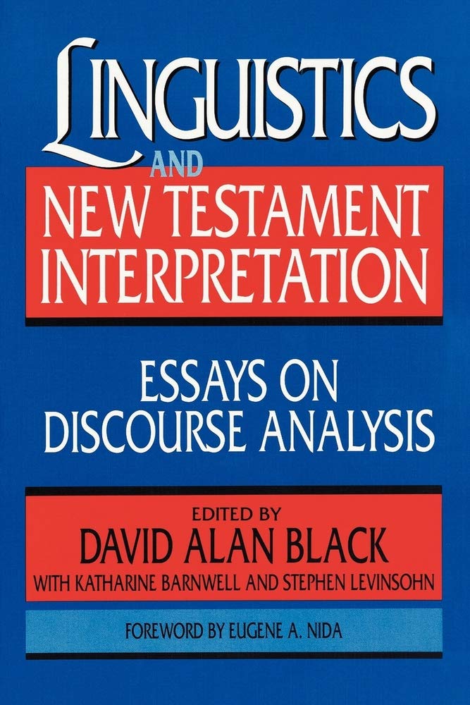 Linguistics And New Testament Interpretation: Essays On Discourse Analysis,New