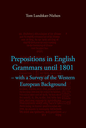 Prepositions In English Grammars Until 1801: With A Survey Of The Western European Background (19) (Rask Supplement),Used