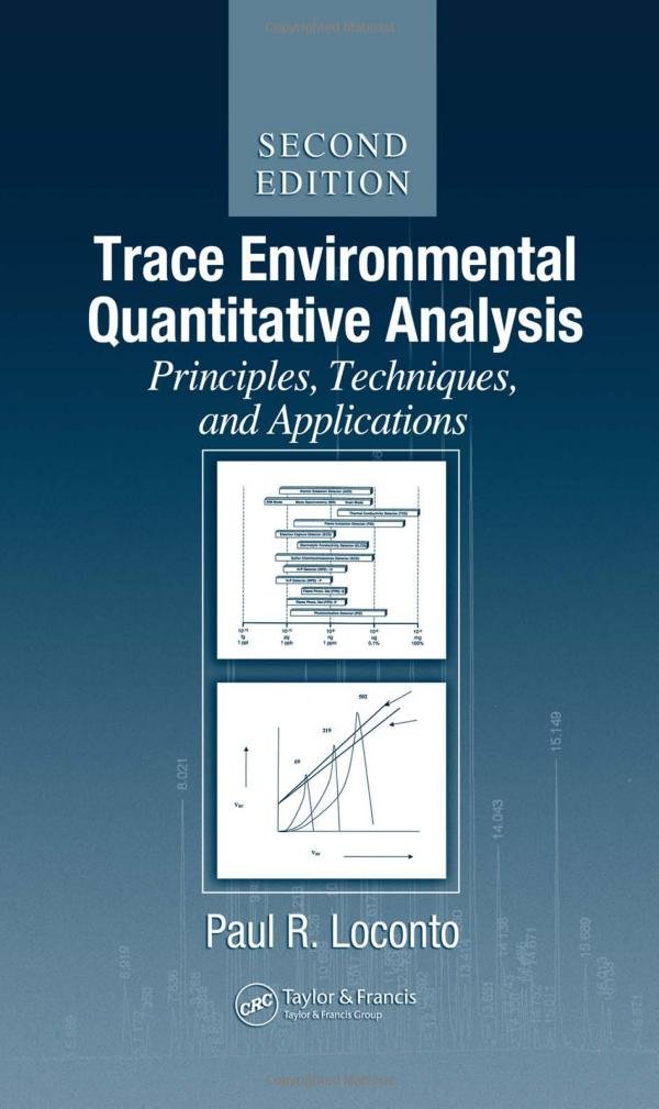 Trace Environmental Quantitative Analysis: Principles, Techniques And Applications, Second Edition,Used