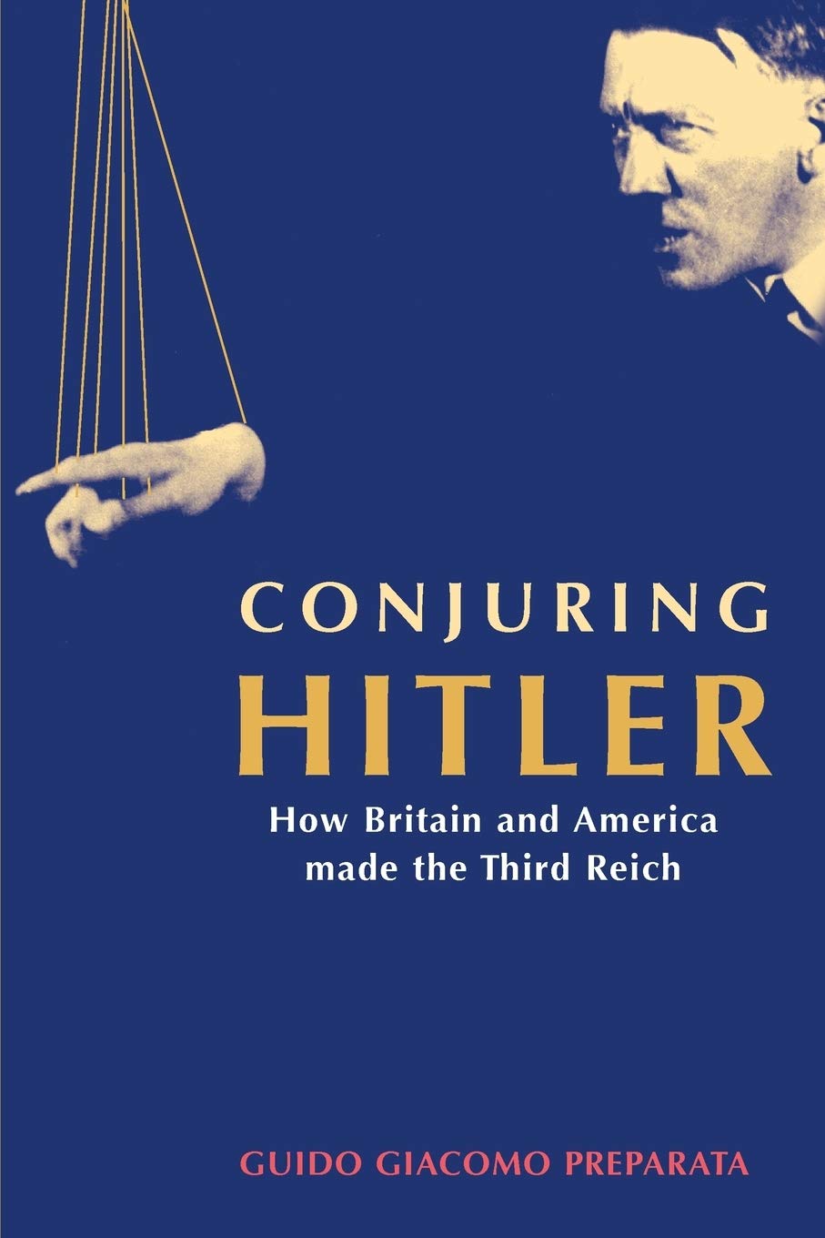 Conjuring Hitler: How Britain And America Made The Third Reich
